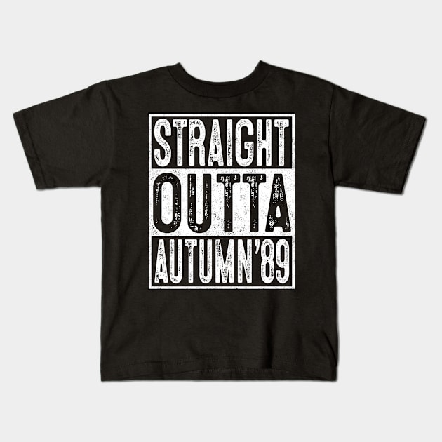 30th Birthday Straight Outta Autumn 1989 Gift 30 Year Old Kids T-Shirt by rhondamoller87